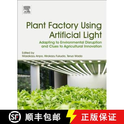 【3-4周达】Plant Factory Using Artificial Light: Adapting to Environmental Disruption and Clues to Ag... [9780128139738]