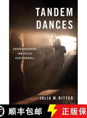 【3-4周达】Tandem Dances: Choreographing Immersive Performance [9780190051310]