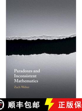 【3-4周达】Paradoxes and Inconsistent Mathematics [9781108834414]