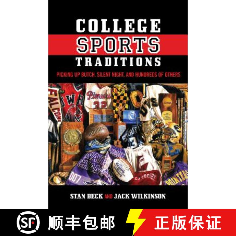 【3-4周达】College Sports Traditions : Picking Up Butch, Silent Night, and Hundreds of Others [9780810891203]