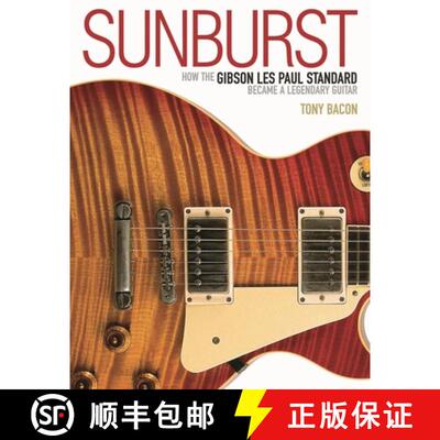【3-4周达】Sunburst : How the Gibson Les Paul Standard Became a Legendary Guitar [9781617134661]
