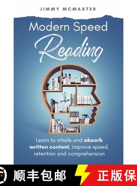【3-4周达】Modern Speed Reading: Learn to Inhale and Absorb Written Content and Improve Speed, Retent... [9798987533352]