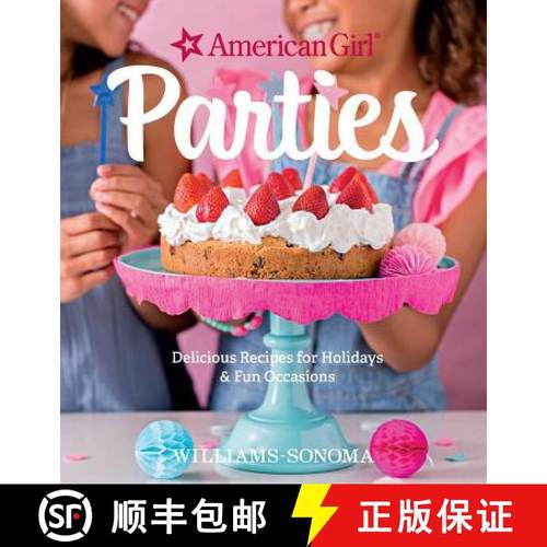 预订 American Girl Parties: Delicious Recipes for Holidays & Fun Occasions [9781681881386]