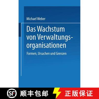 【3-4周达】Das Wachstum von Verwaltungsorganisationen : Formen, Ursachen und Grenzen [9783531125992]