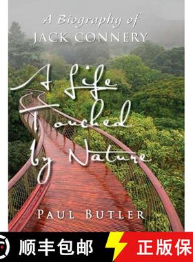 预订 A Life Touched by Nature: A Biography of Jack Connery [9780997966602]