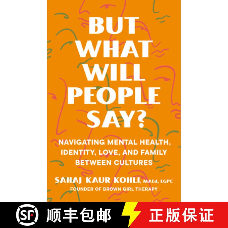 【3-4周达】But What Will People Say?: Navigating Mental Health, Identity, Love, and Family Between Cu... [9780593491195]