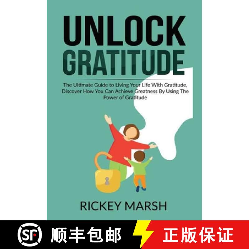 【3-4周达】Unlock Gratitude: The Ultimate Guide to Living Your Life With Gratitude, Discover How You ... [9786069836033]