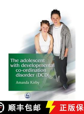 【3-4周达】The Adolescent with Developmental Co-Ordination Disorder (DCD) [9781843101789]
