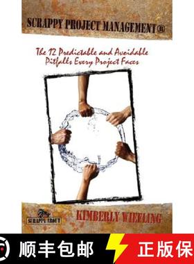 【3-4周达】Scrappy Project Management: The 12 Predictable and Avoidable Pitfalls That Every Project F... [9781600050510]