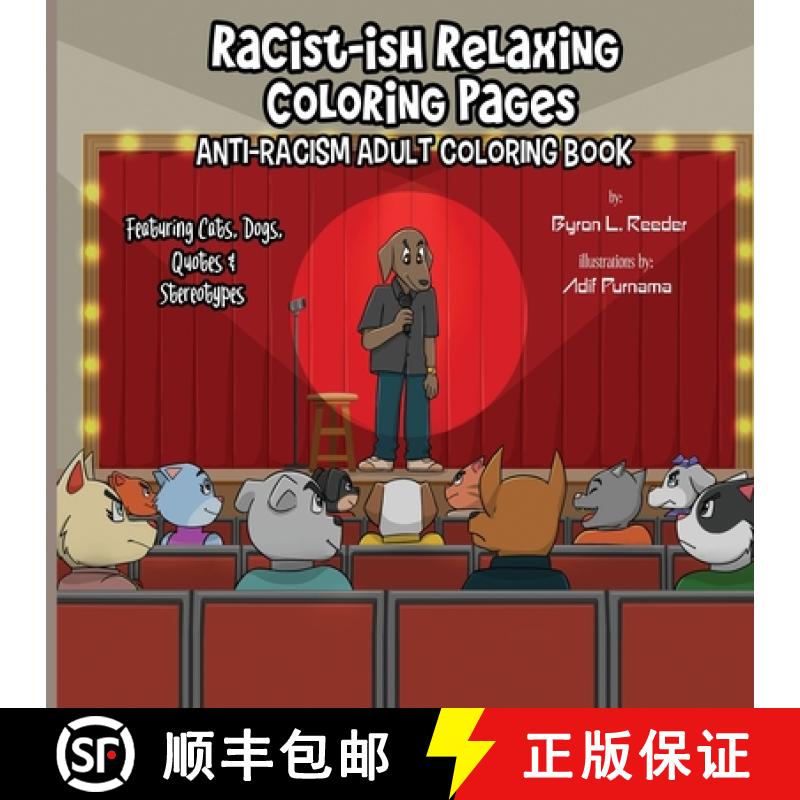 【3-4周达】Racist-ish Relaxing Coloring Pages : Anti-Racism Adult Coloring Book Featuring Cats, Dogs,... [9781626765610]