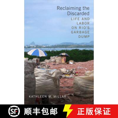 【3-4周达】Reclaiming the Discarded: Life and Labor on Rio's Garbage Dump [9780822370314]