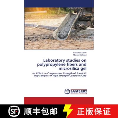预订 Laboratory studies on polypropylene fibers and microsilica gel [9786202808873]