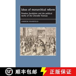 Fénelon Ideas works 9781526144492 political monarchical 3周达 and Jacobitism reform Chevali... the