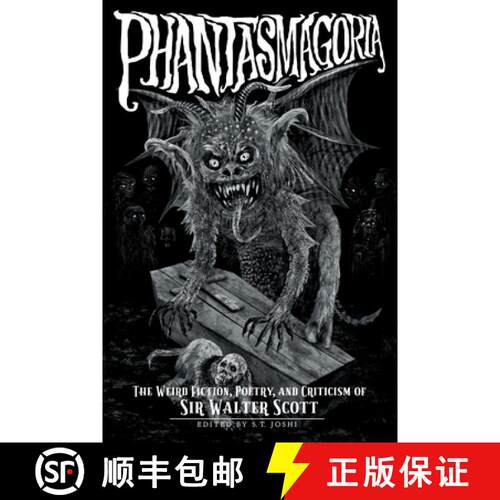 【3-4周达】Phantasmagoria: The Weird Fiction, Poetry, and Criticism of Sir Walter Scott [9781614983545]