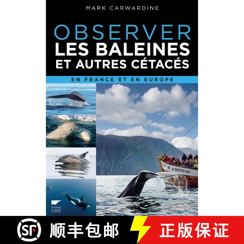 预订 Observer les Baleines et Autres Cétacés en France et en Europe [Mark Carwardine's Guide to Wha... [9782603024836]