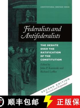 预订 Federalists and Antifederalists : The Debate Over the Ratification of the Constitution [9780945612582]
