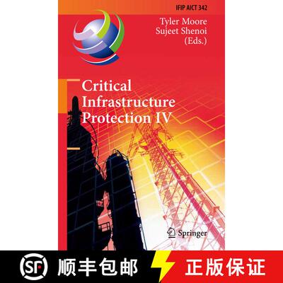 【3-4周达】Critical Infrastructure Protection IV: Fourth Annual IFIP WG 11.10 International Conferenc... [9783642168055]