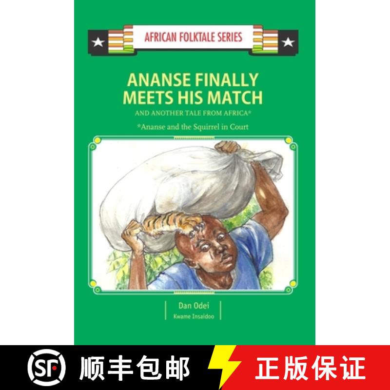 【3-4周达】Ananse Finally Meets His Match and Another Tail from Africa: Ghanaian Folktale [9789988856717]