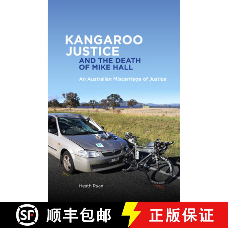 【2-3周达】Kangaroo Justice and the Death of Mike Hall: An Australian Miscarriage of Justice [9780734641434]