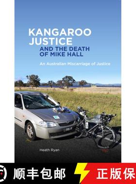 【3-4周达】Kangaroo Justice and the Death of Mike Hall: An Australian Miscarriage of Justice [9780734641434]