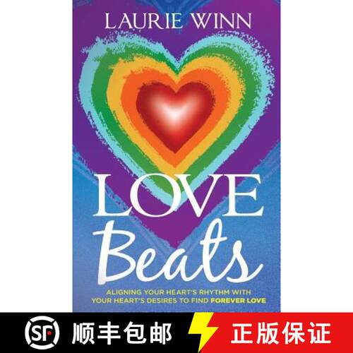 【3-4周达】Love Beats: Aligning Your Heart's Rhythm with Your Heart's Desires to Find Forever Love [9780996827102]