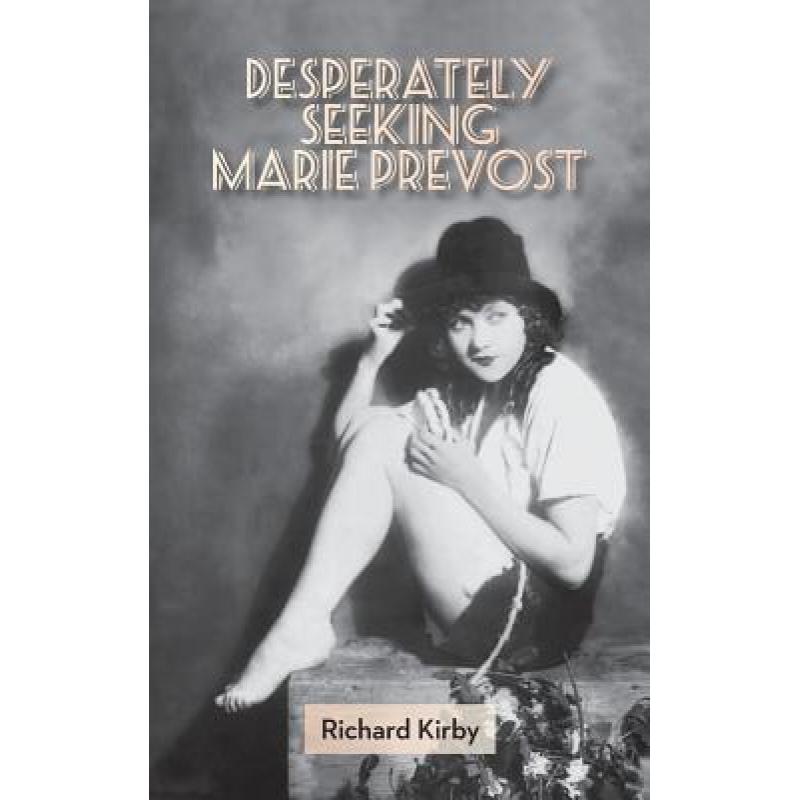 【4周达】Desperately Seeking Marie Prevost(Hardback)[9781593935757]