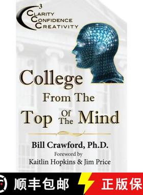 【3-4周达】College From The Top Of The Mind: The College Student's Guide To Greater Clarity, Confiden... [9780965346177]
