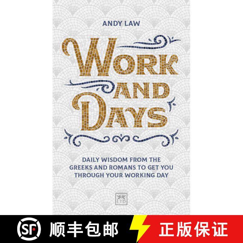 【3-4周达】Work and Days: Daily Wisdom from the Greeks and Romans to Get You Through Your Working Day [9781912555109]
