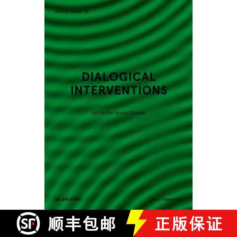 【3-4周达】Dialogical Interventions : Art in the Social Realm [9783110632408]