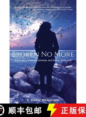 【3-4周达】Broken No More: A true story of abuse, amnesia, and finding God's love [9781949165197]