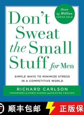 【3-4周达】Don't Sweat the Small Stuff for Men: Simple Ways to Minimize Stress in a Competitive World [9780786886364]