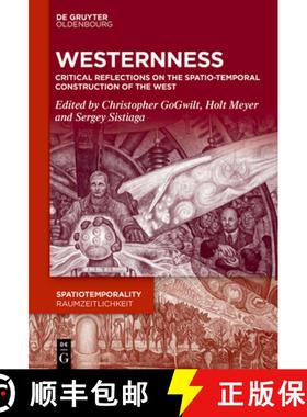 预订 Westernness: Critical Reflections on the Spatio-Temporal Construction of the West [9783110728415]