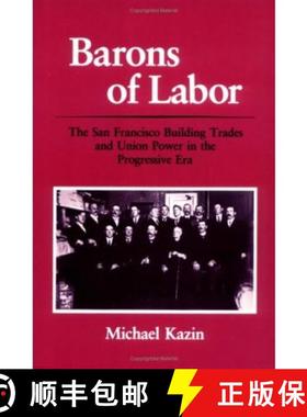 【3-4周达】Barons of Labor: The San Francisco Building Trades and Union Power in the Progressive Era [9780252060755]