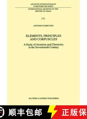 【3-4周达】Elements, Principles and Corpuscles : A Study of Atomism and Chemistry in the Seventeenth ... [9780792367826]