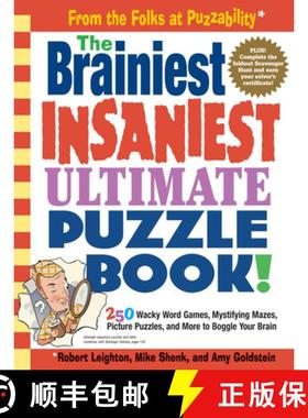 预订 The Brainiest Insaniest Ultimate Puzzle Book!: 250 Wacky Word Games, Mystifying Mazes, Picture P... [9780761143864]