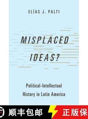 【3-4周达】Misplaced Ideas?: Political-Intellectual History in Latin America [9780197556641]