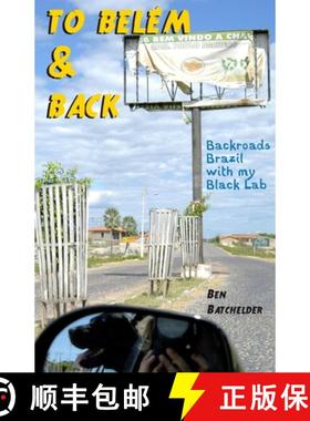 预订 To Belém & Back: Backroads Brazil with my Black Lab [9780991337224]