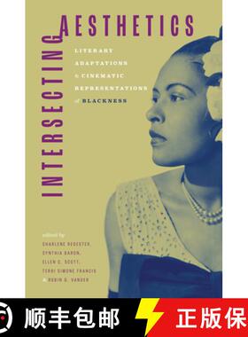 【3-4周达】Intersecting Aesthetics – Literary Adaptations and Cinematic Representations of Blackness [9781496848857]