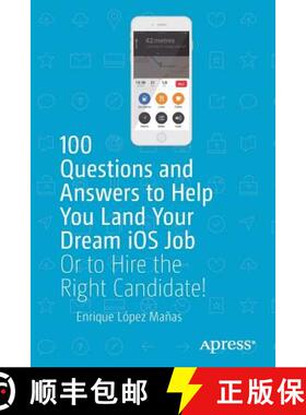 【3-4周达】100 Questions and Answers to Help You Land Your Dream iOS Job : Or to Hire the Right Candi... [9781484242728]