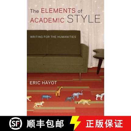 【3-4周达】The Elements of Academic Style: Writing for the Humanities [9780231168007]