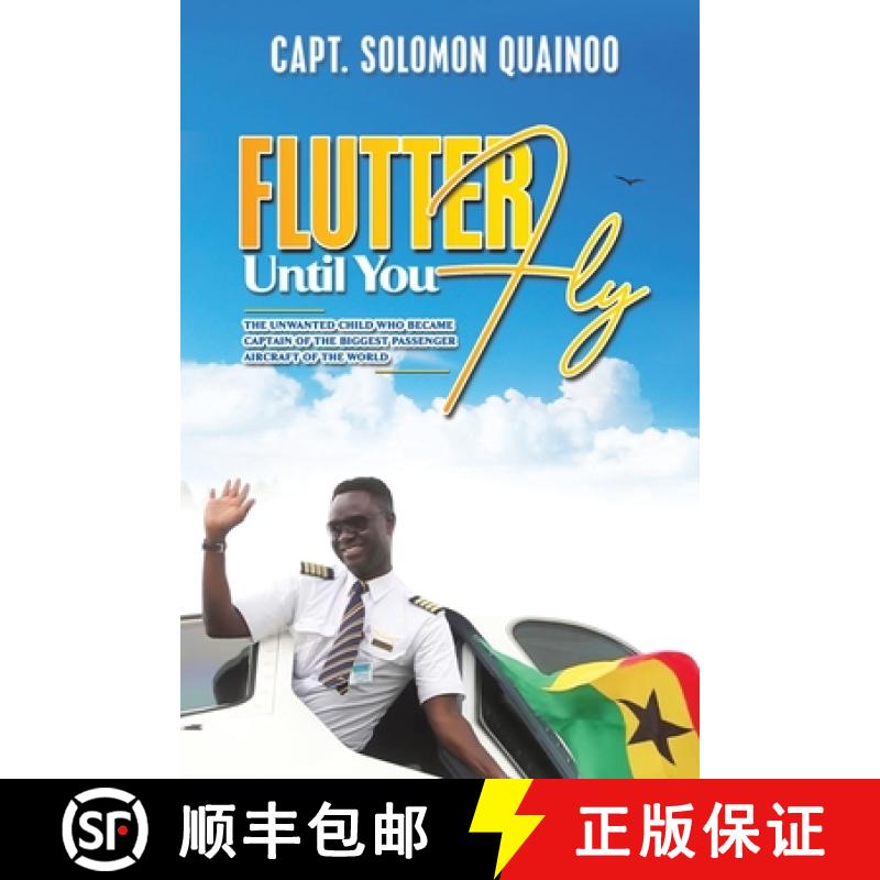 【3-4周达】Flutter Until You Fly: The unwanted child who became captain of the biggest passenger airc... [9781398444201]