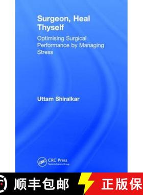 【3-4周达】Surgeon, Heal Thyself: Optimising Surgical Performance by Managing Stress [9781138091627]