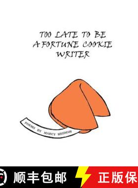 【3-4周达】Too Late to Be a Fortune Cookie Writer [9780983116486]