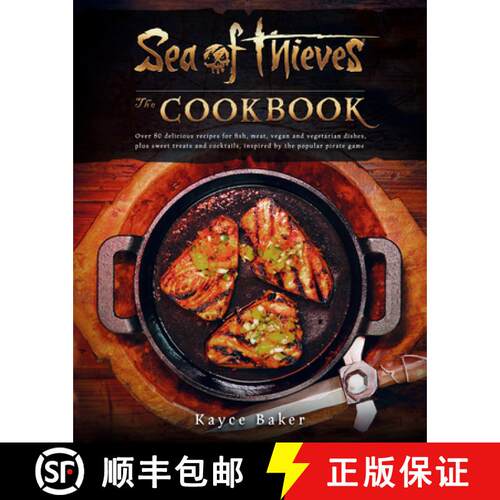 精装 Sea of Thieves: The Cookbook: Over 80 Delicious Recipes for Fish, Meat, Vegan & Vegetarian Dishe... [9781803365077]