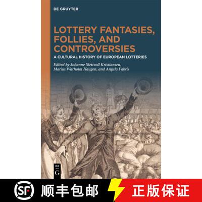 【3-4周达】Lottery Fantasies, Follies, and Controversies: A Cultural History of European Lotteries [9783111445496]