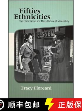 【3-4周达】Fifties Ethnicities: The Ethnic Novel and Mass Culture at Midcentury [9781438447698]