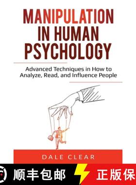 【3-4周达】Manipulation in Human Psychology: Advanced Techniques in How to Analyze, Read, and Influen... [9781087857237]