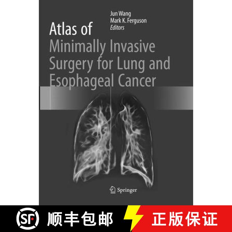 【3-4周达】Atlas of Minimally Invasive Surgery for Lung and Esophageal Cancer [9789402414141]