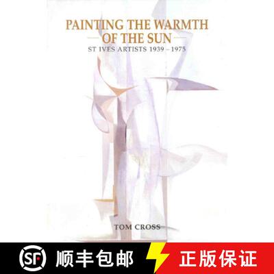 【3-4周达】Painting of the Warmth of the Sun: St Ives Artists, 1939-1975 [9780718829421]