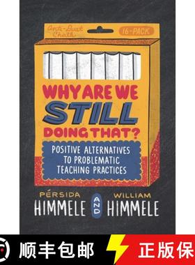 预订 Why Are We Still Doing That?: Positive Alternatives to Problematic Teaching Practices [9781416630517]